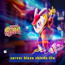 server blaze shindo life